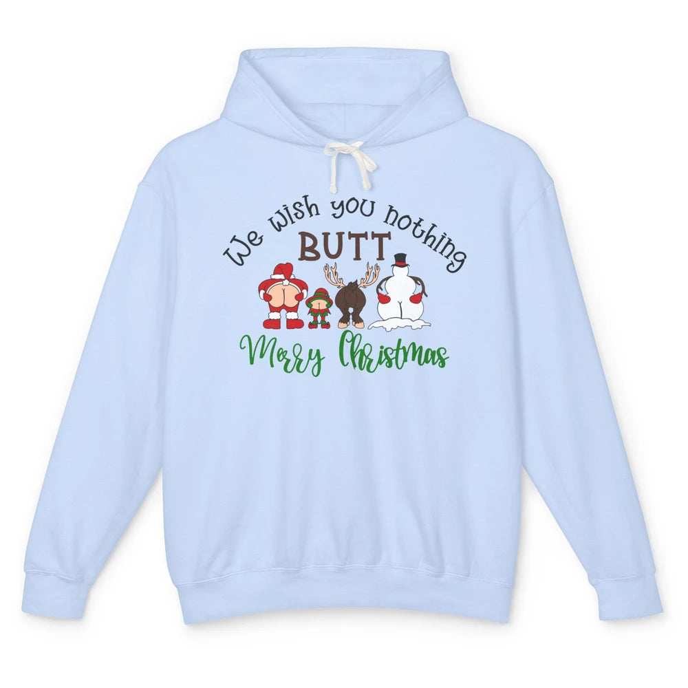 Funny We Wish You Nothing Butt Merry Christmas Santa Deer Unisex Lightweight Hoodie