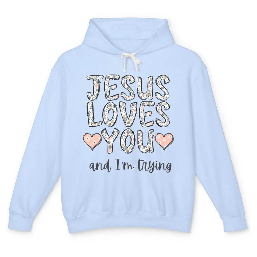 Funny Jesus Love You And Im Trying Heart Retro God Christian Unisex Lightweight Hoodie