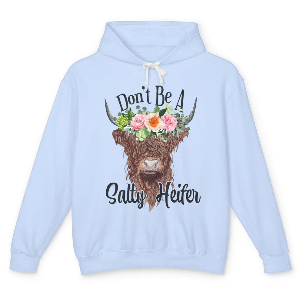 Floral Highland Cow Don't Be A Salty Heifer Western Country Unisex Lightweight Hoodie