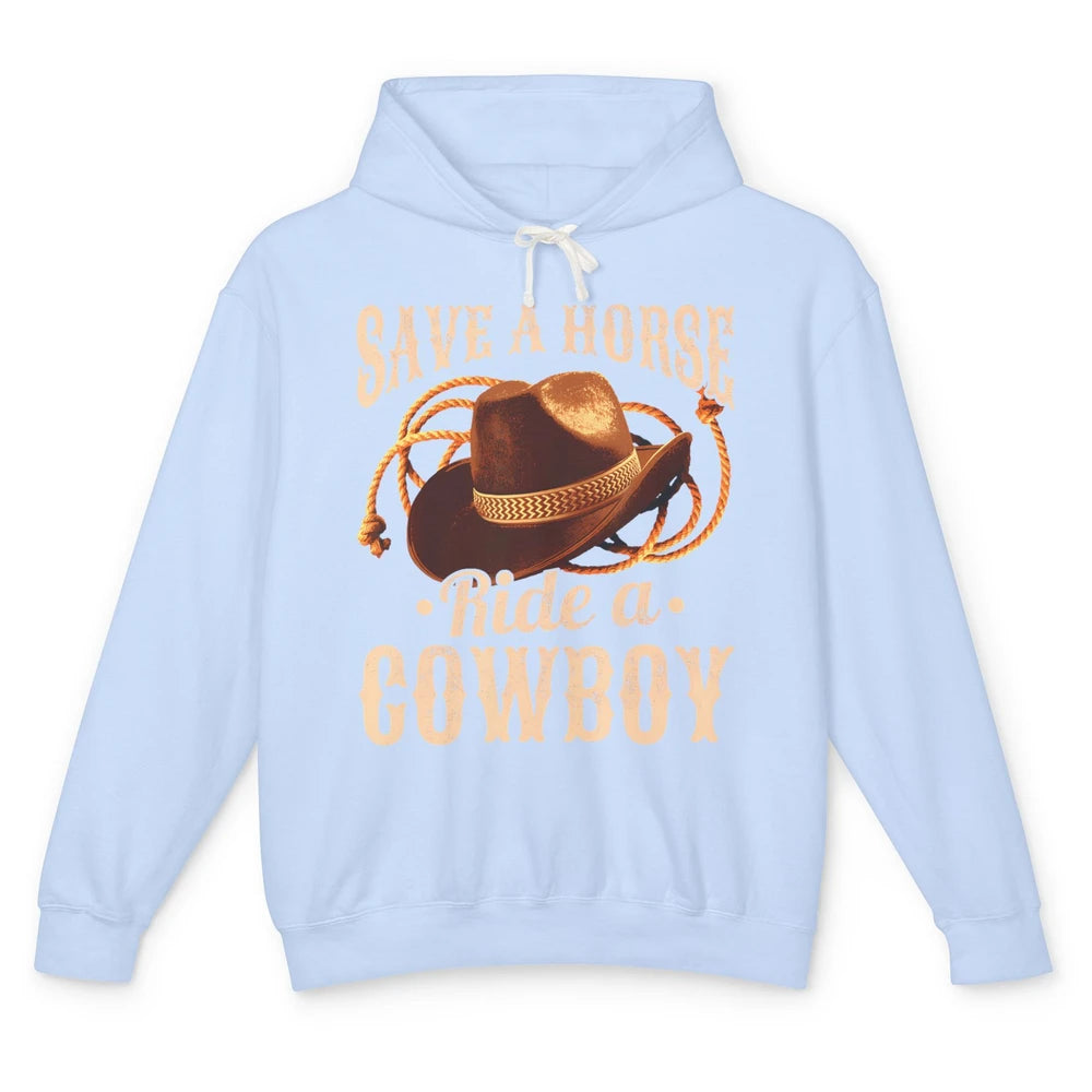 Save A Horse Ride A Cowboy Rodeo Vintage Cowgirl Hat Western Country Yeehaw Howdy Unisex Lightweight Hoodie