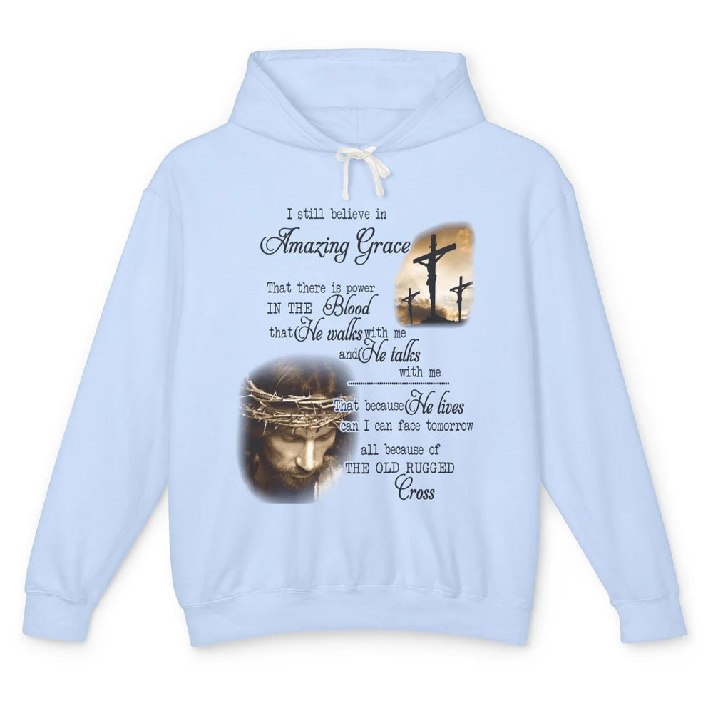 Retro Christian Jesus Cross I Still Believe In Amazing Grace Unisex Lightweight Hoodie