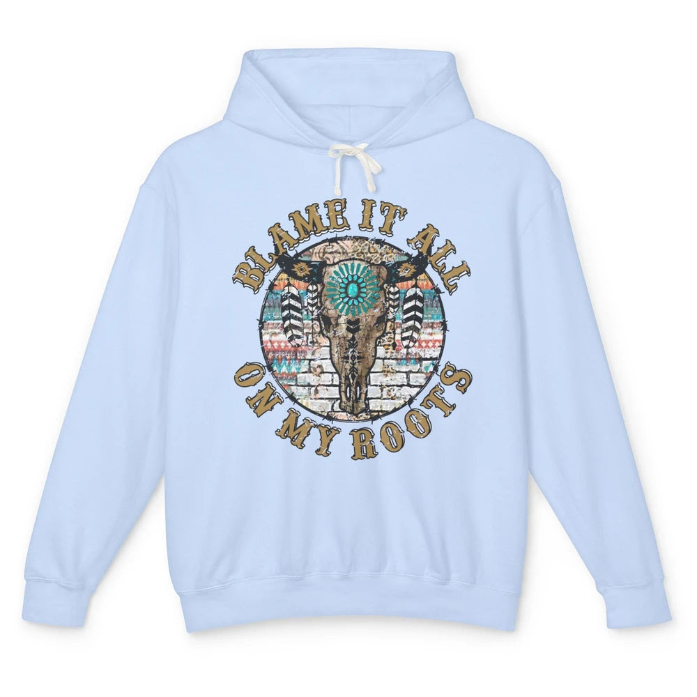 Boho Bull Skull Blame It All On My Roots Western Country Unisex Lightweight Hoodie