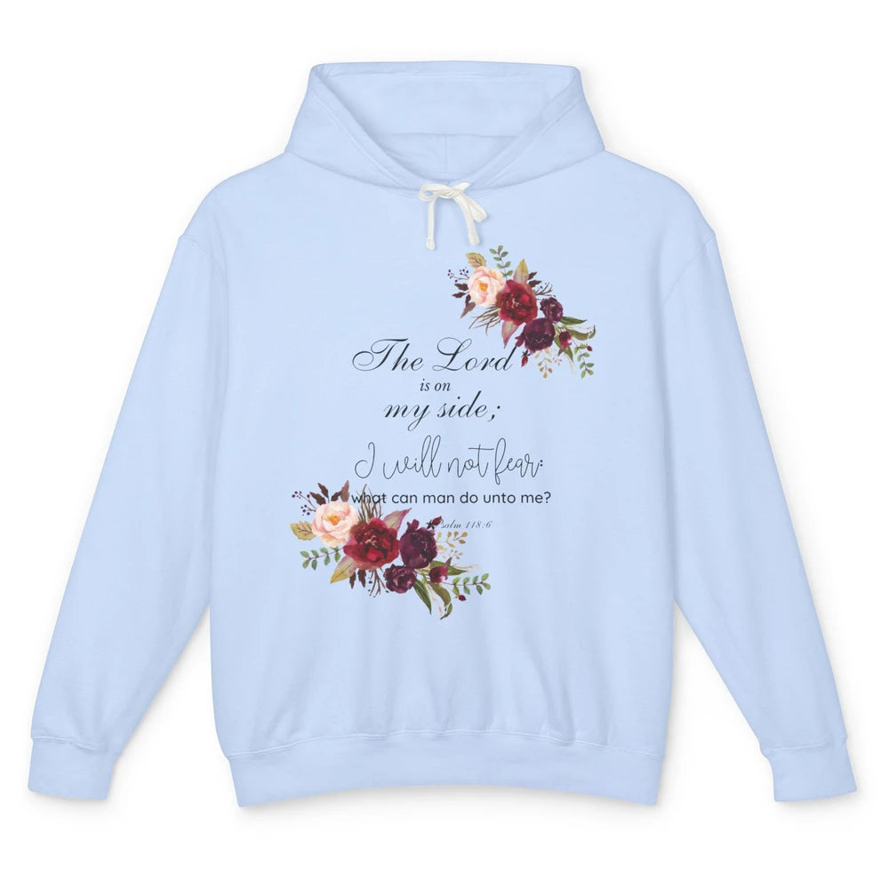 Floral Christian Lord On My Side I Will Not Fear Bible Verse Unisex Lightweight Hoodie