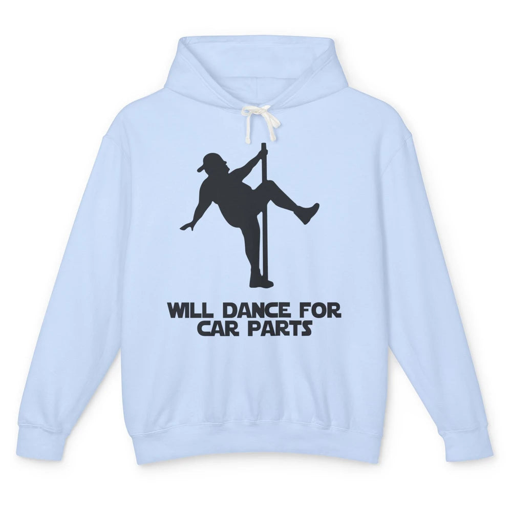 Funny Dad Bod Will Dance For Car Parts Father's Day Unisex Lightweight Hoodie