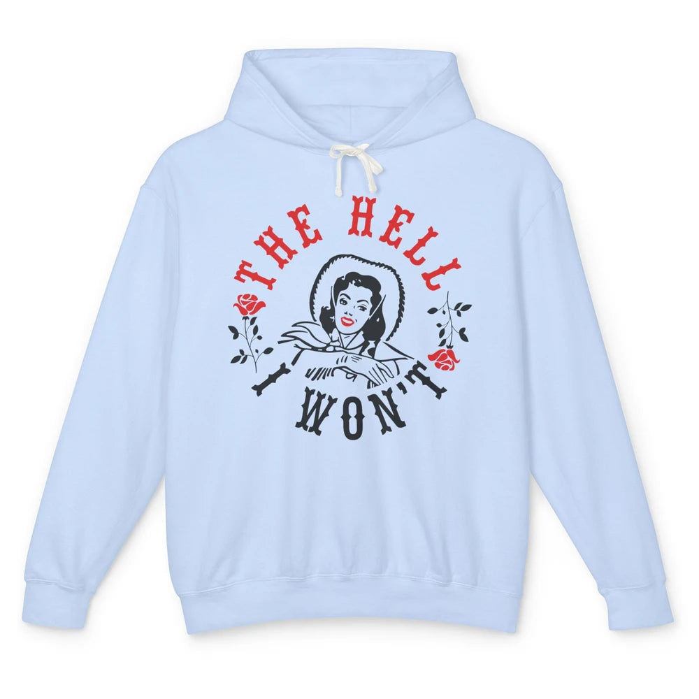 Retro Cowgirl The Hell I Won't Western Country Punchy Girls Unisex Lightweight Hoodie