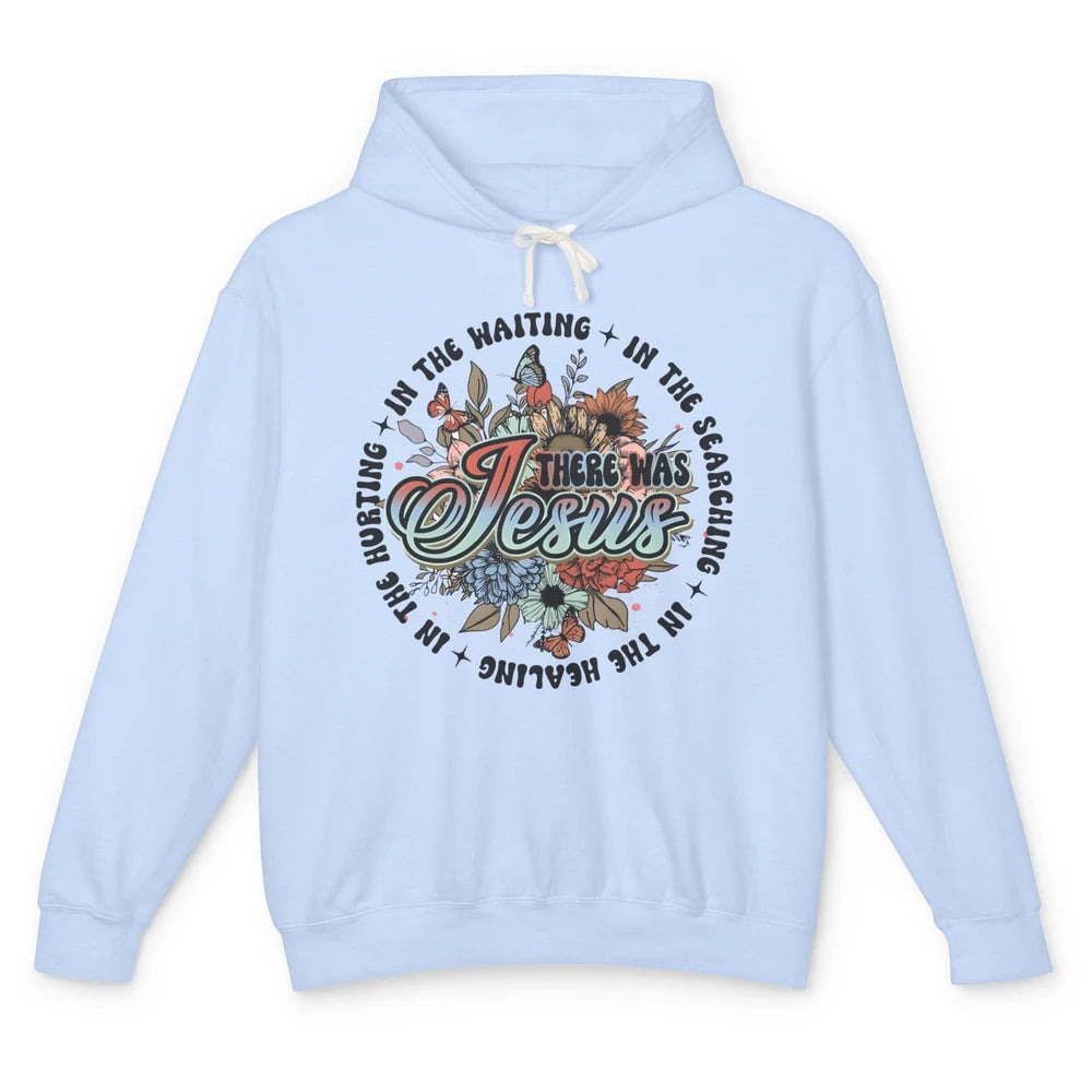 Floral Christian There Was Jesus In The Waiting Bible Verse Unisex Lightweight Hoodie