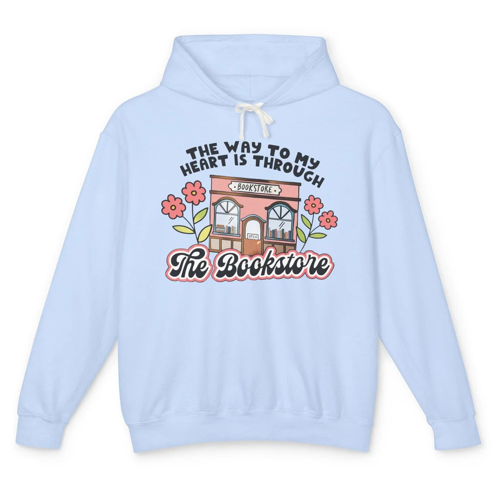 Bookish Girl Way To My Heart is Through Bookstore Booknerd Unisex Lightweight Hoodie