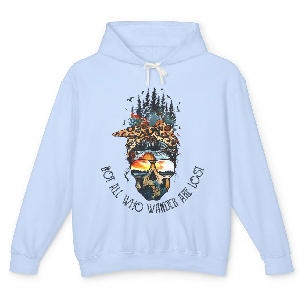 Not All Who Wander Are Lost Skull Mountain Camping Hiking Unisex Lightweight Hoodie