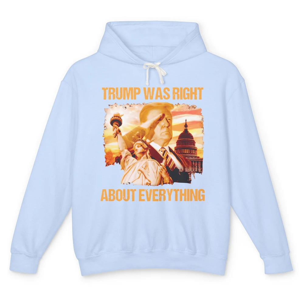 Trump Was Right About Everything Donald Trump President 2024 Unisex Lightweight Hoodie