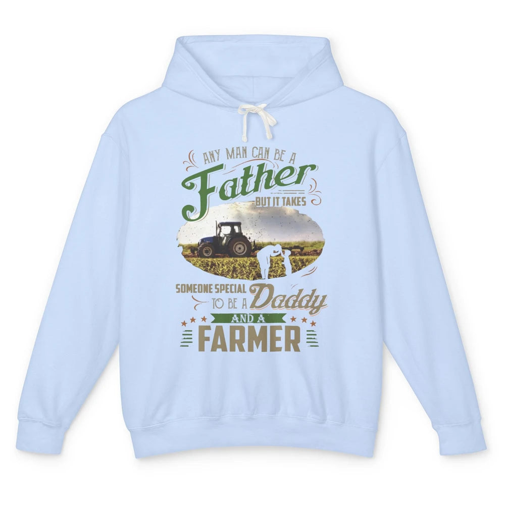 Farmer Dad Any Man Can Be A Father Farming Dad Fathers Day Unisex Lightweight Hoodie