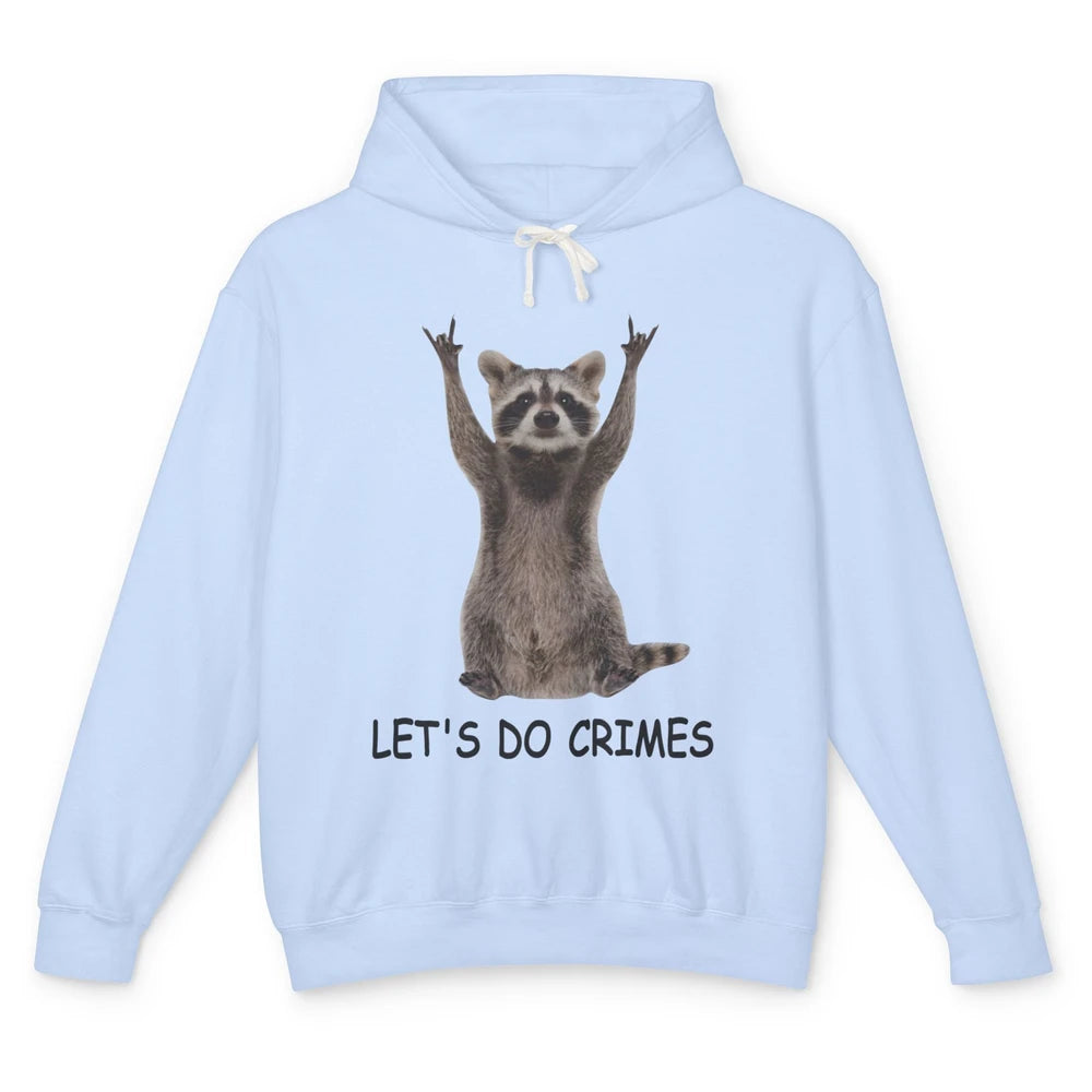 Funny Raccoon Let's Do Crimes Trashed Racoon Panda Lovers Unisex Lightweight Hoodie