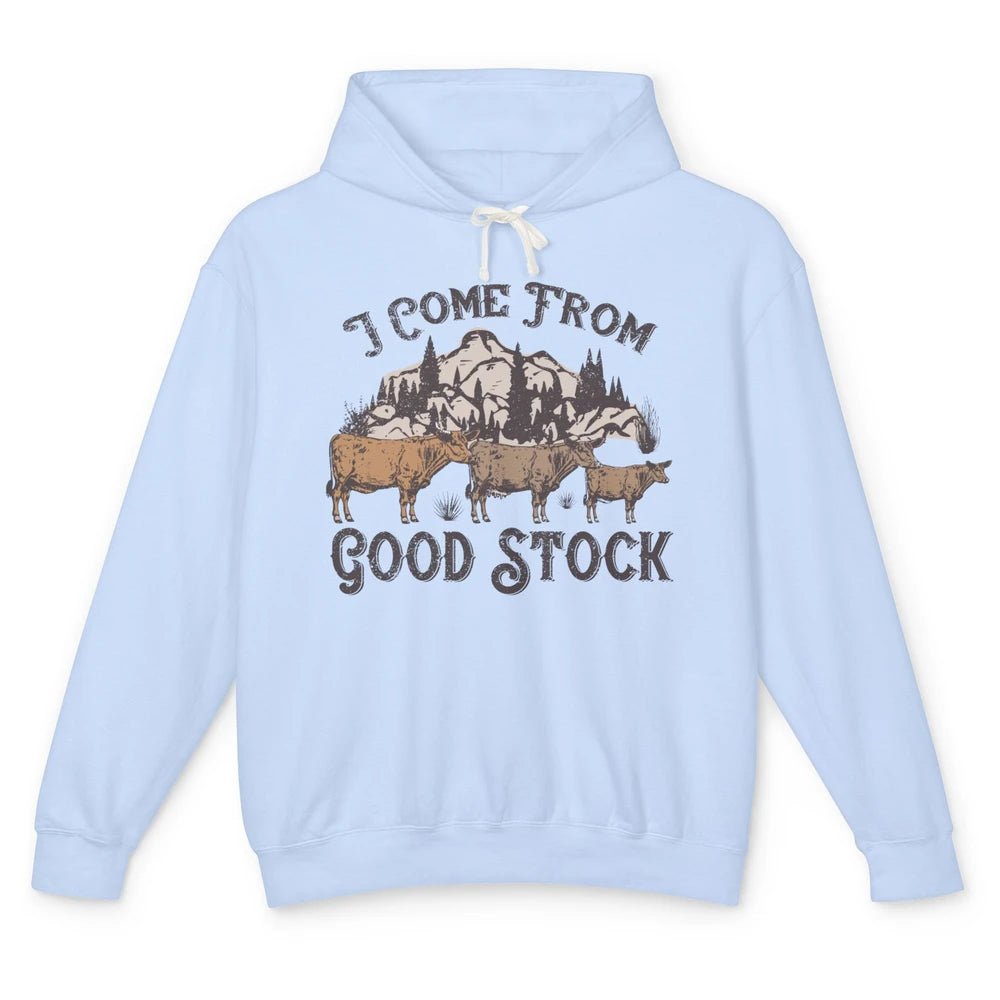 Vintage Cow Gang I Come From Good Stock Farm Animals Cattles Unisex Lightweight Hoodie