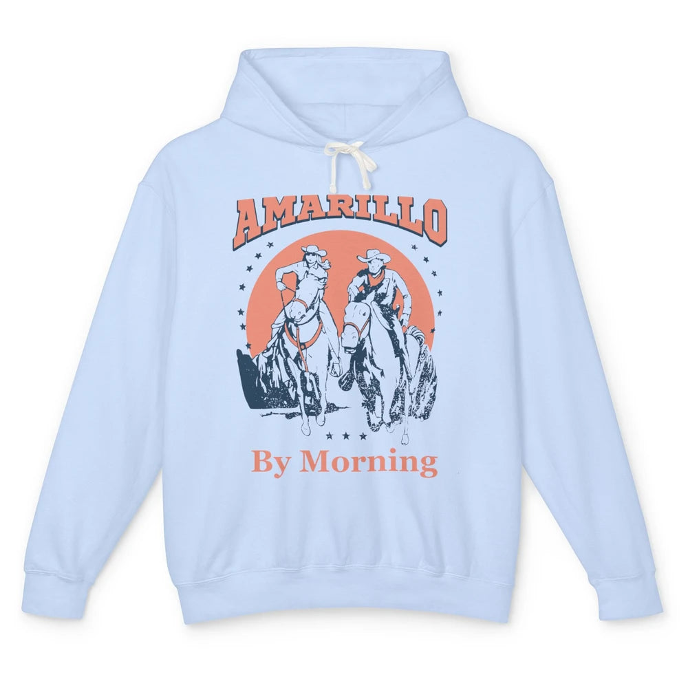 Cowgirl Cowboy Horsing Amarillo By Morning Western Country Unisex Lightweight Hoodie