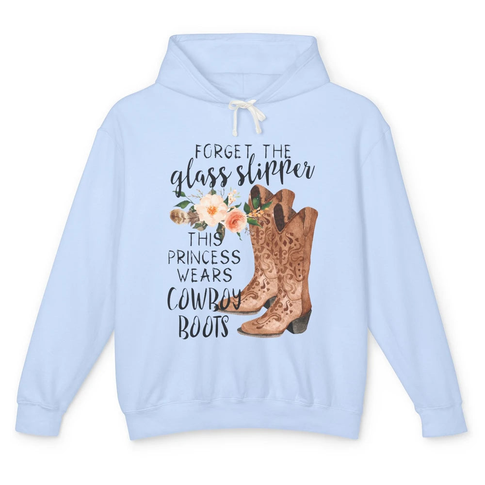 Cowgirls Forget Glass Slippers This Queen Wears Cowboy Boots Unisex Lightweight Hoodie