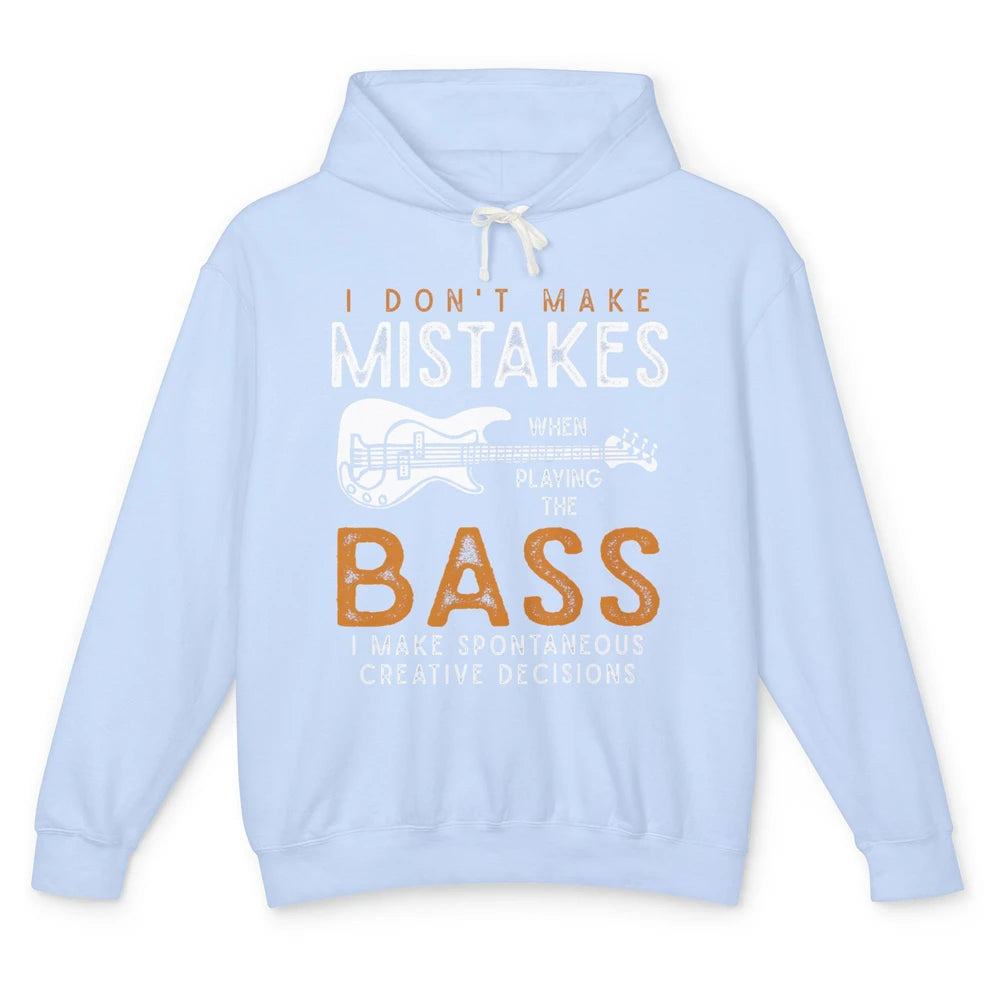 Bass Player Funny Dont Make Mistake Playing Bass Guitarist Unisex Lightweight Hoodie