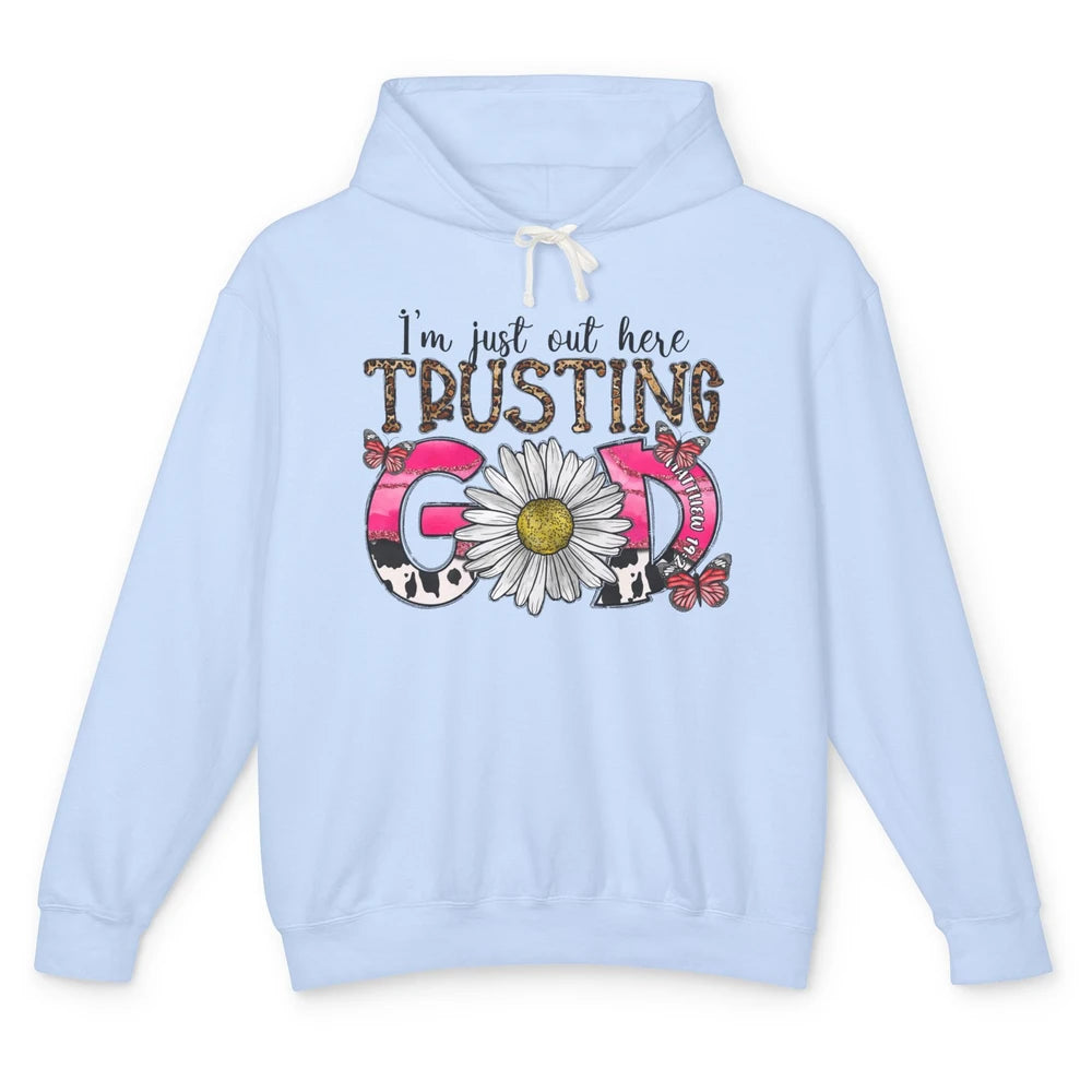 Leopard Daisy I'm Just Out Here Trusting God Christian Gift Unisex Lightweight Hoodie