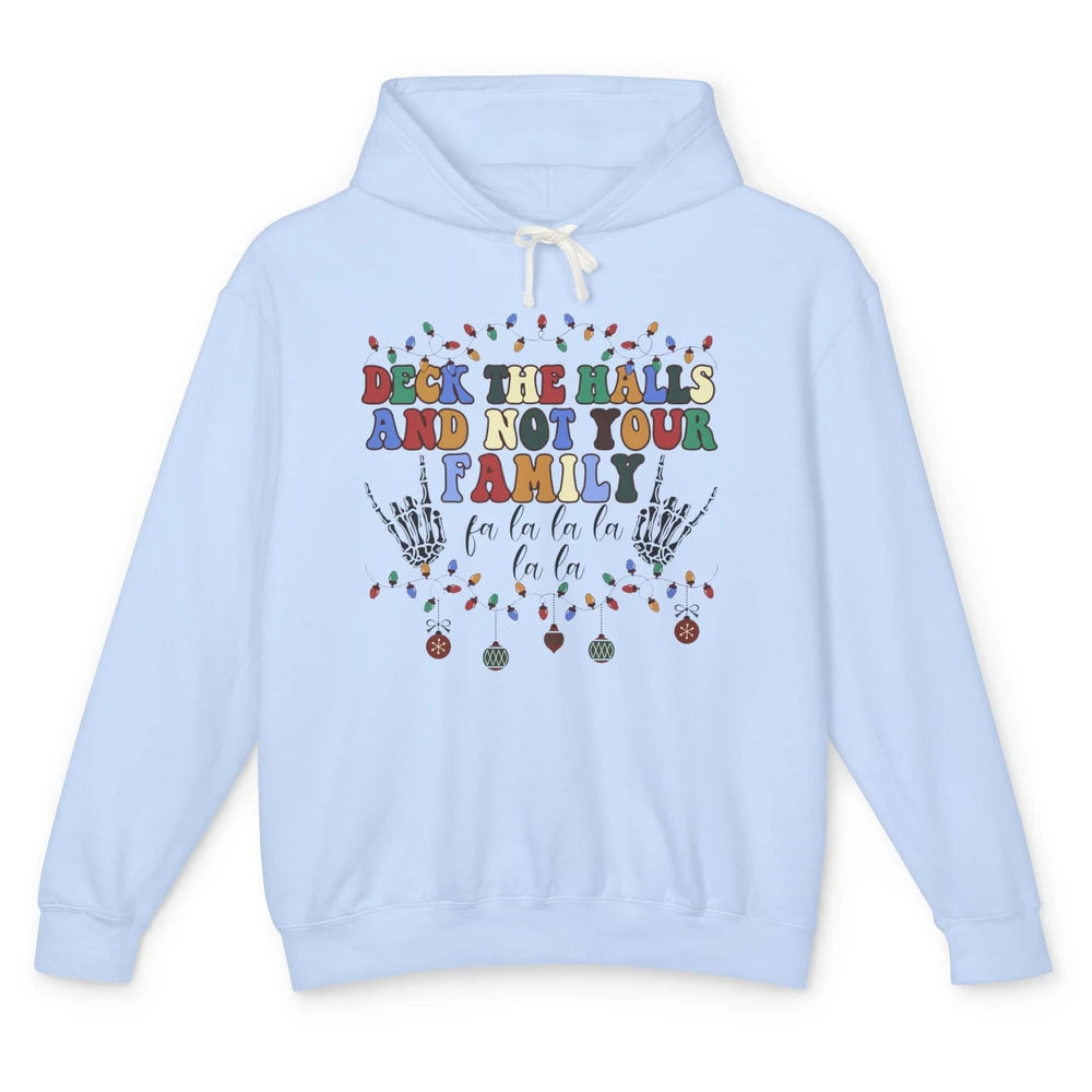 Funny Christmas Deck The Halls & Not Your Family Xmas Lights Unisex Lightweight Hoodie