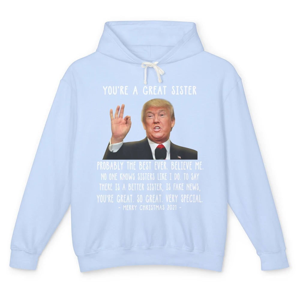 Funny Trump Speech Great Sister Merry Christmas Sister Gift Unisex Lightweight Hoodie