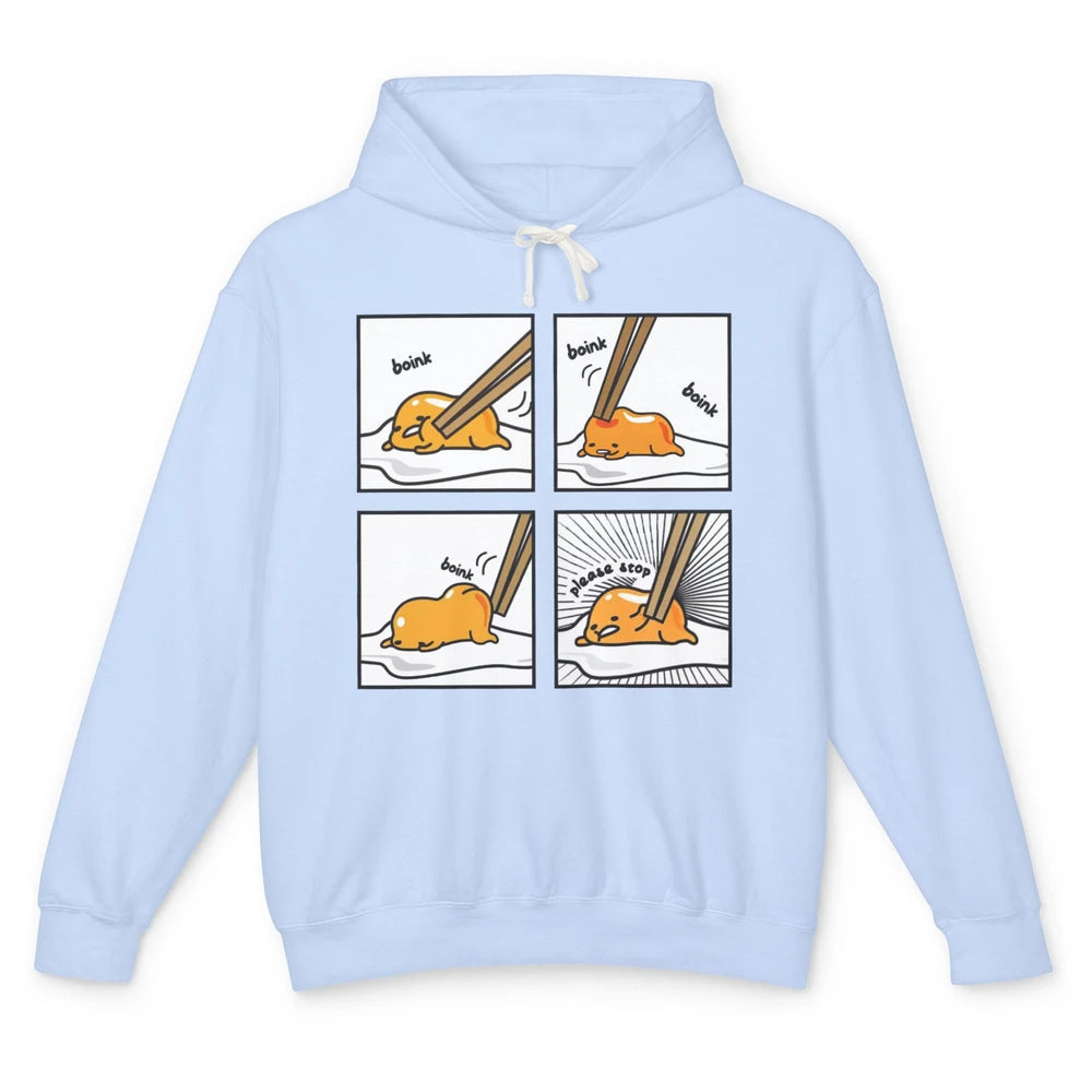 Funny Boink Egg Yolk Please Stop Cute Lazy Sleepy Egg Food Unisex Lightweight Hoodie