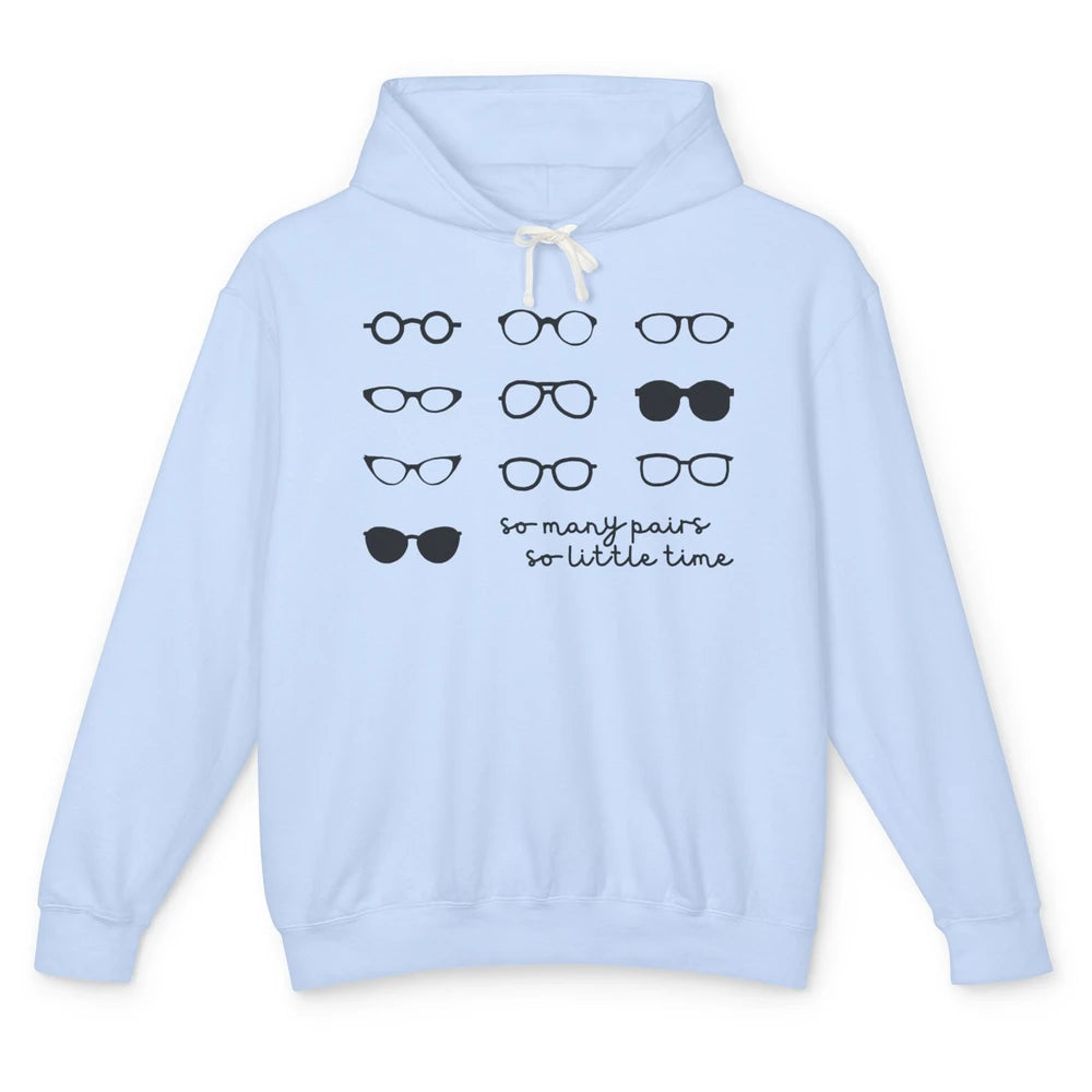 Optometry So Many Pairs Eyeglasses Optometrist Optician Life Unisex Lightweight Hoodie