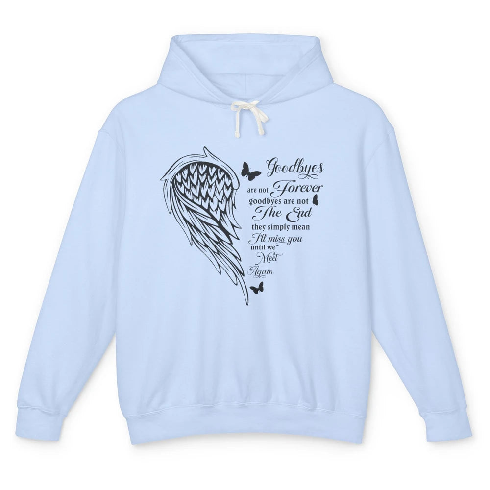 Angel Wing Butterfly Goodbyes Are Not The End Loving Memory Unisex Lightweight Hoodie