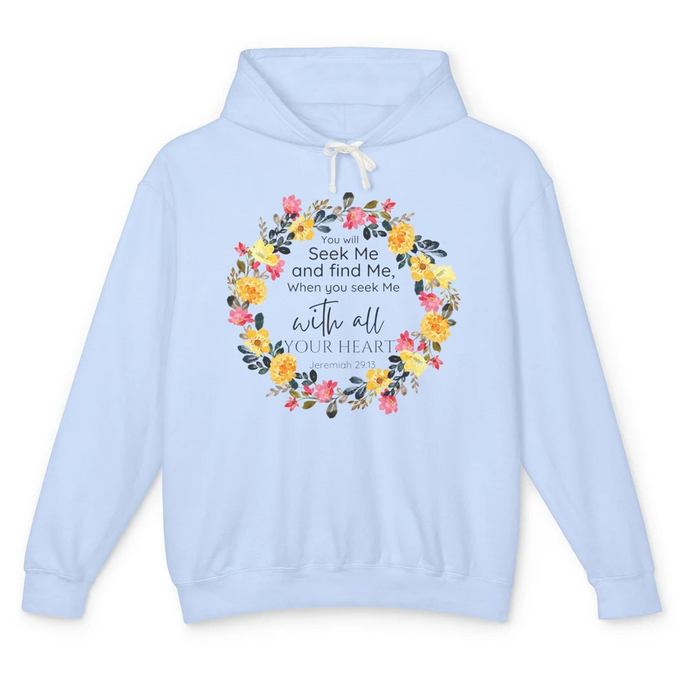 Floral Christian You Seek Me With All Your Heart Bible Verse Unisex Lightweight Hoodie