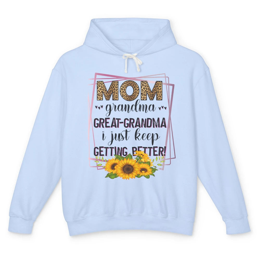 Mom Grandma Great-Grandma I Just Keep Getting Better Leopard Unisex Lightweight Hoodie