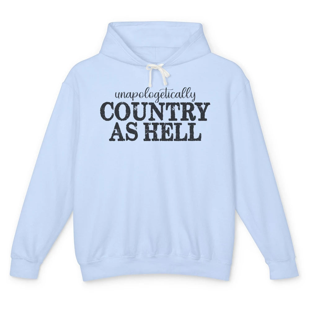 Vintage Unapologetically Country As Hell Western Country Unisex Lightweight Hoodie