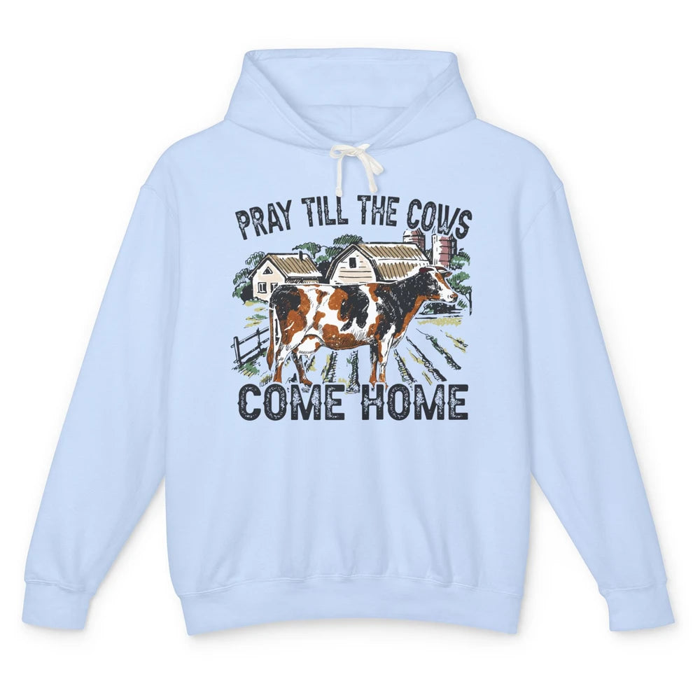 Funny Cattle Pray Till The Cows Come Home Western Country Unisex Lightweight Hoodie