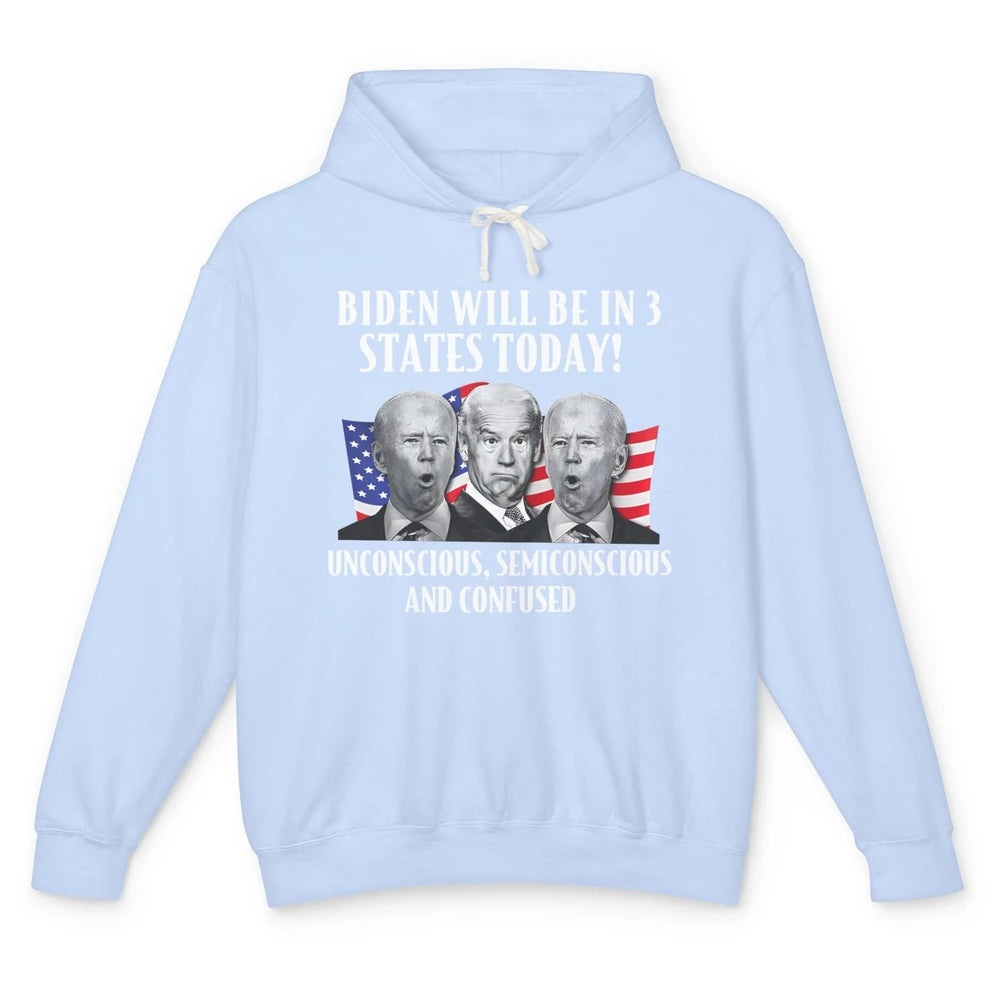 Biden Will Be In 3 States Today Funny Joe Biden Anti Biden Unisex Lightweight Hoodie