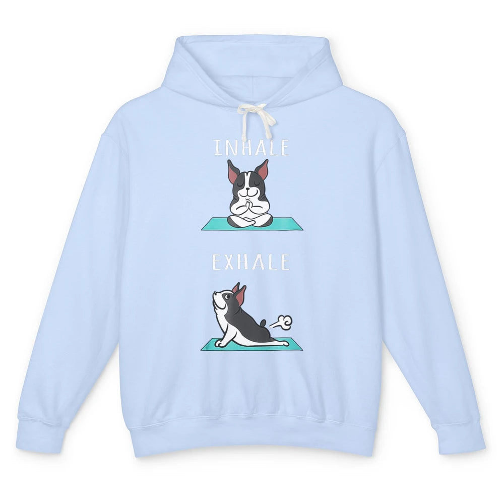 Funny Boston Terrier Dog Yoga Pose Inhale Exhale Namaste Mom Unisex Lightweight Hoodie