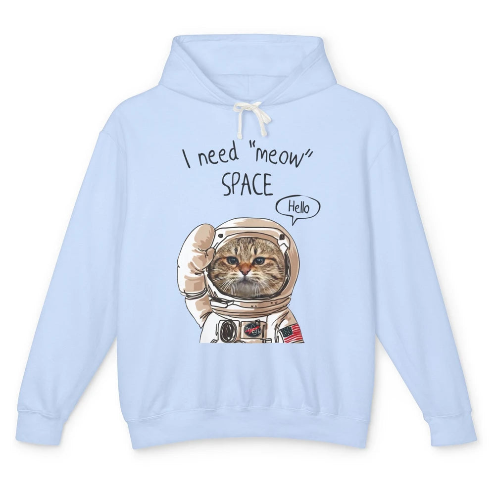 Funny Catronaut Cat Astronaut I Need Meow Space Astronomy Unisex Lightweight Hoodie