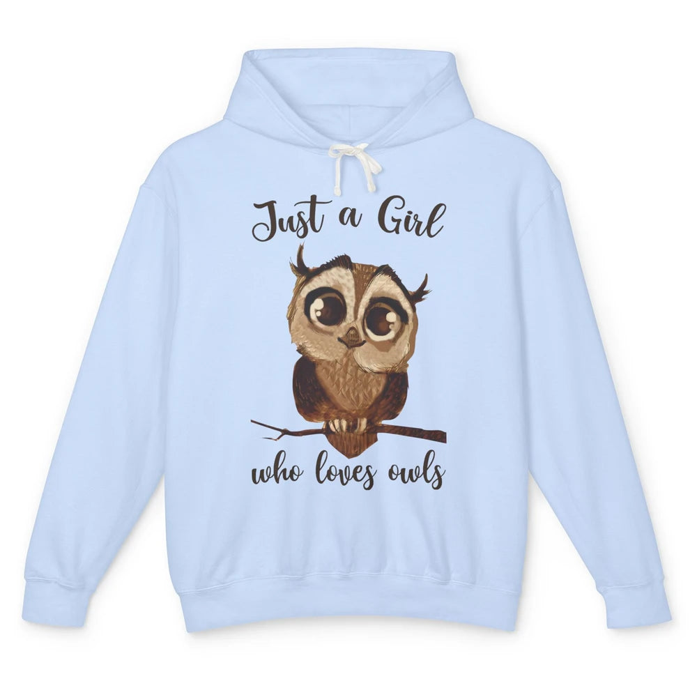 Just A Girl Who Loves Owls Cute Owl Lovers Women Gift Unisex Lightweight Hoodie