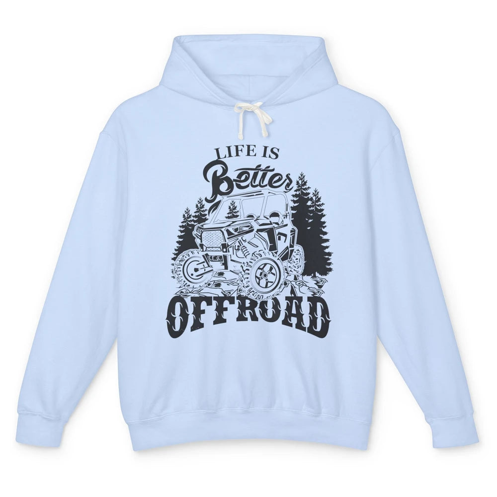 Retro UTV Life Is Better Offroad Mountain Side By Side Rider Unisex Lightweight Hoodie