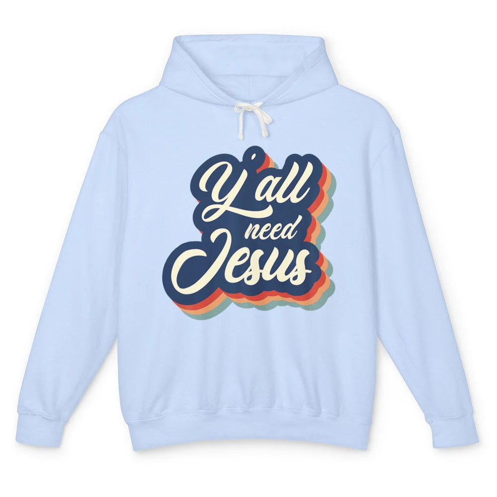 Retro 70s Groovy Y'all Need Jesus Religion Christ Bible God Unisex Lightweight Hoodie