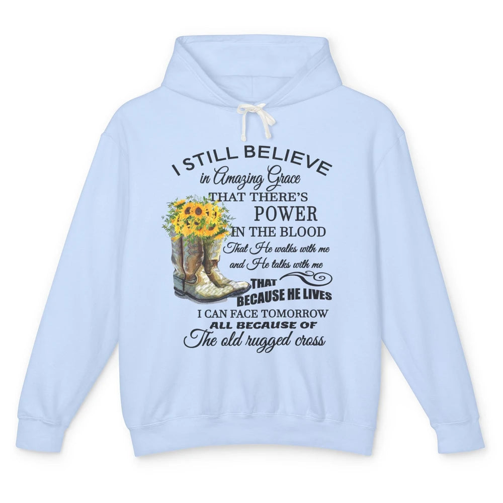 Sunflower Boots I Still Believe In Amazing Grace Christian Unisex Lightweight Hoodie