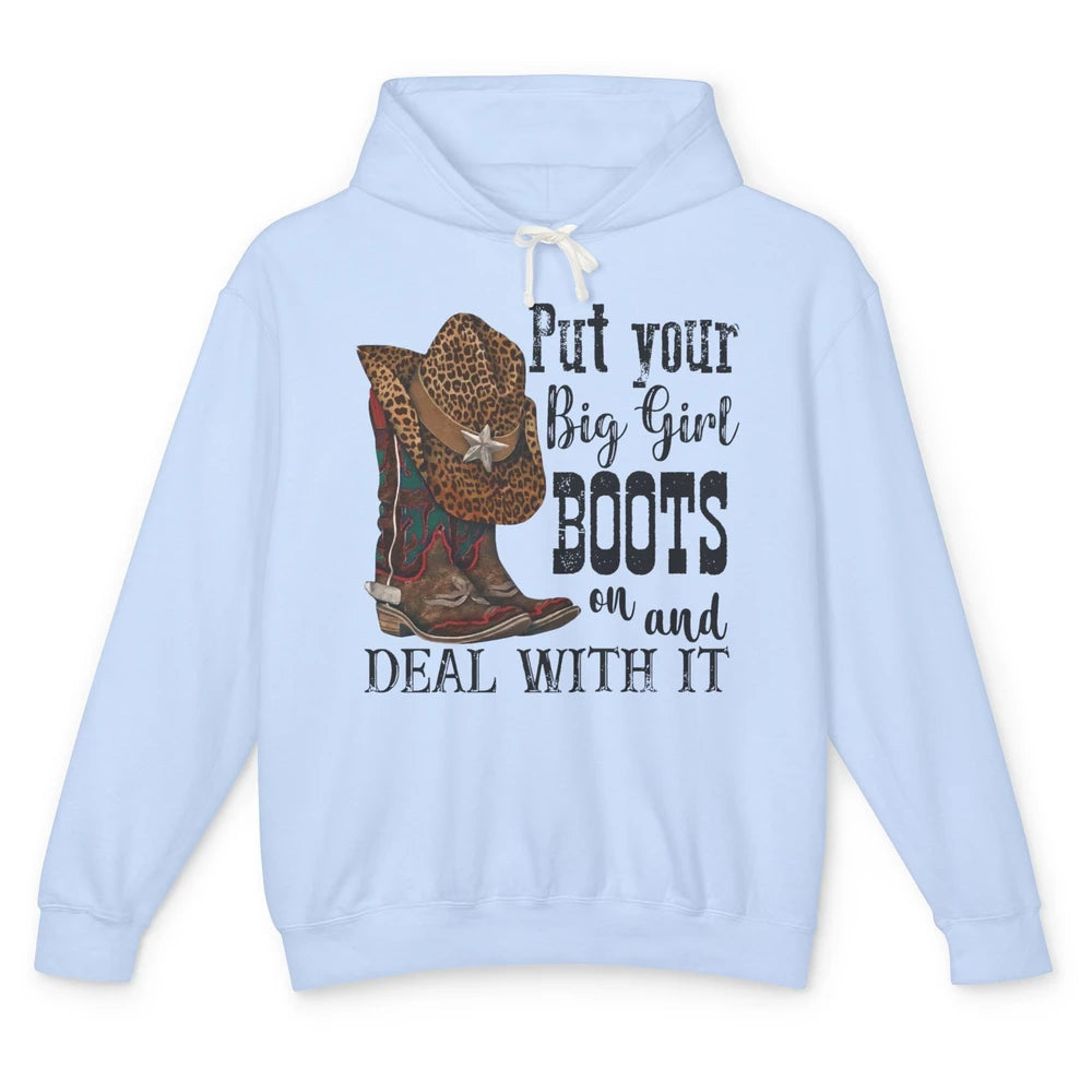 Leopard Cowgirl Boots Hat Put Your Big Girl Boots On Western Unisex Lightweight Hoodie