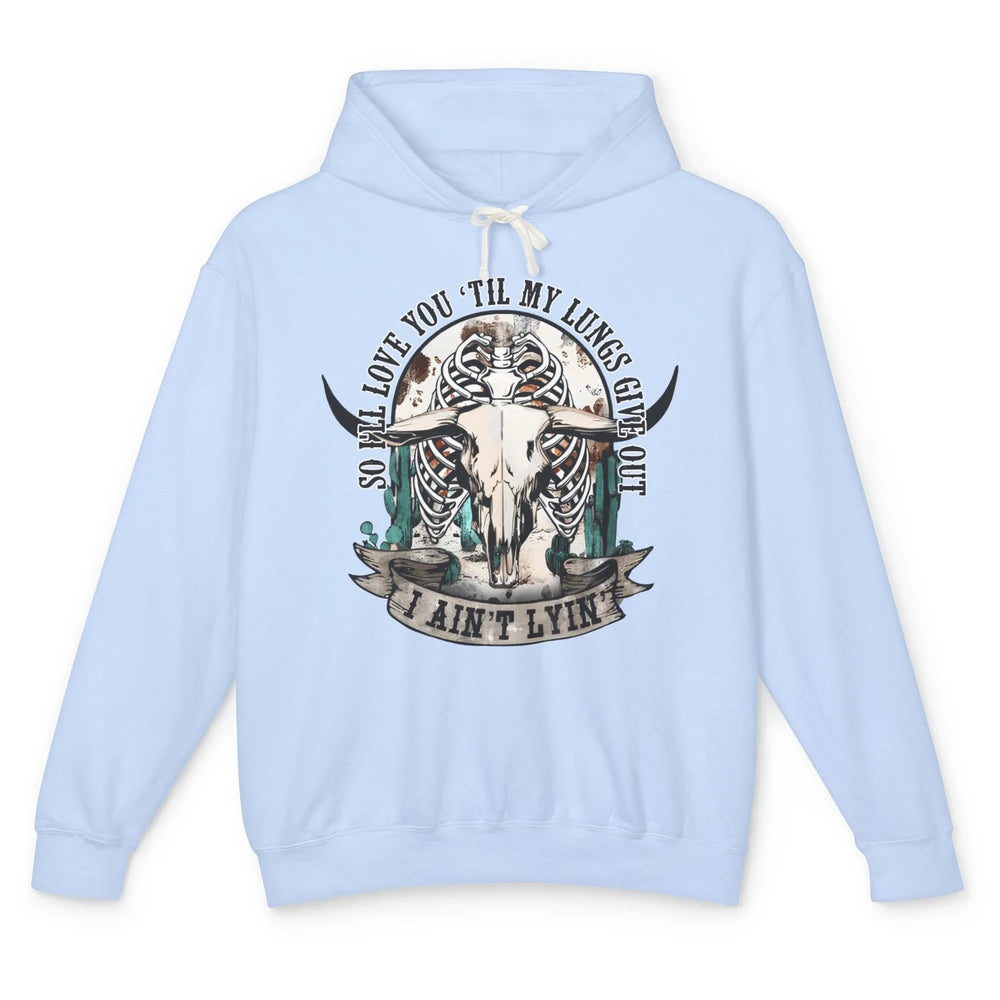 Love You Till My Lungs Give Out Western Bull Skull Valentine Unisex Lightweight Hoodie