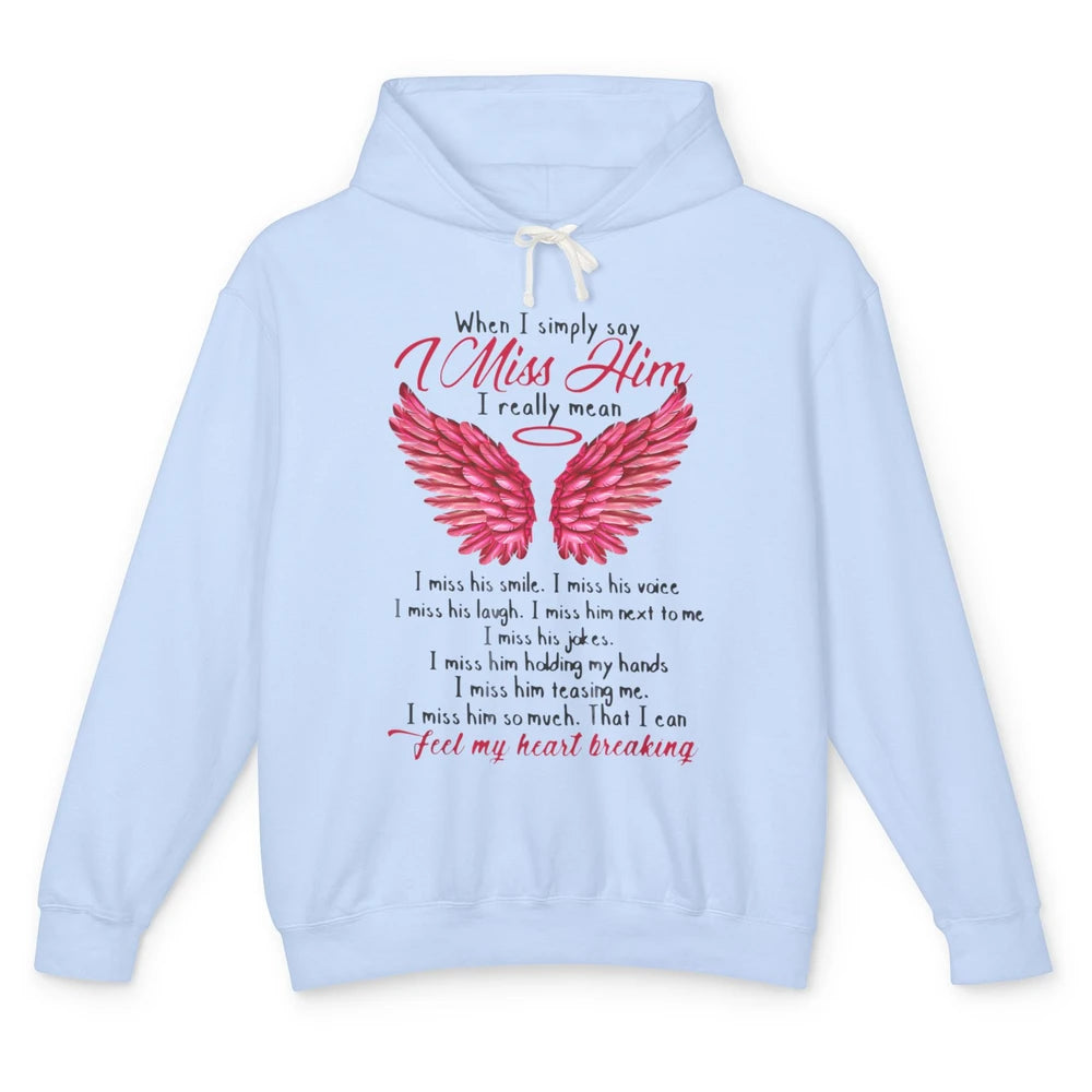 When I Simply Say Miss Him Husband In Heaven Angel Wings God Unisex Lightweight Hoodie