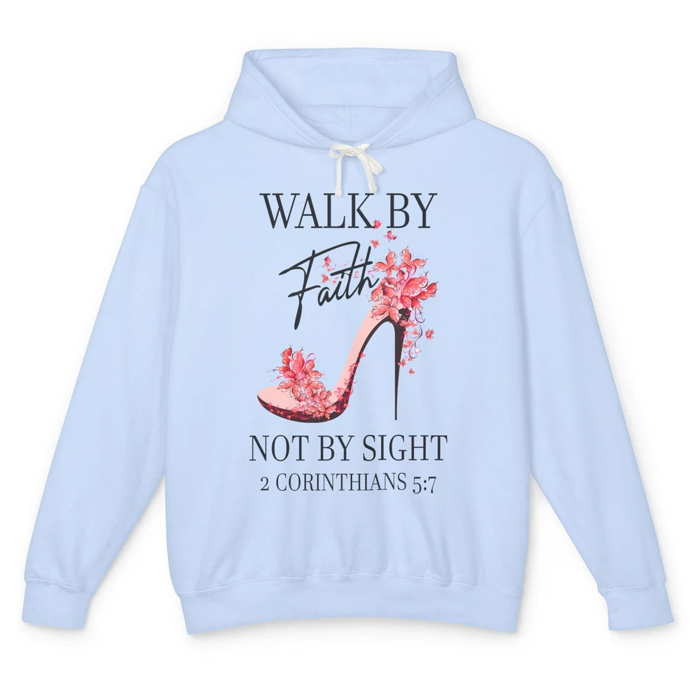 Floral High Heels Walk By Faith Not By Sight Christian Gift Unisex Lightweight Hoodie