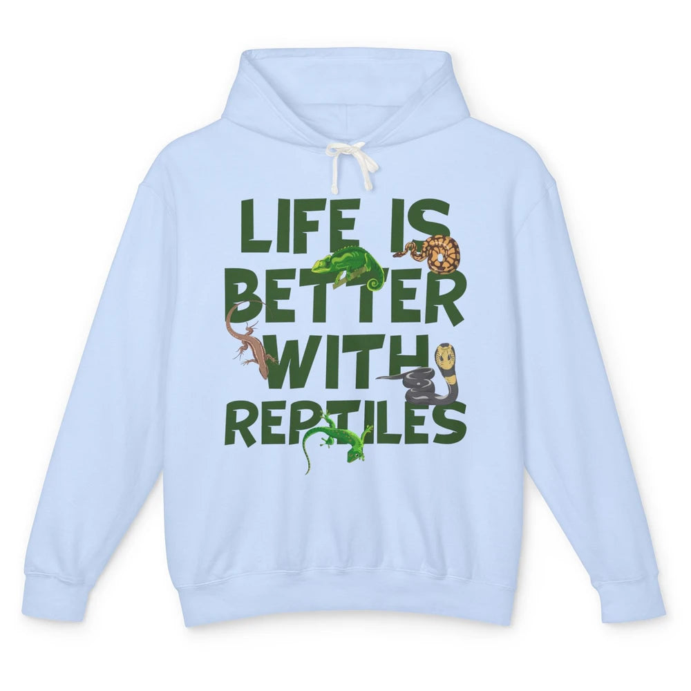 Life Is Better With Reptiles Lizard Gecko Snake Ophiology Unisex Lightweight Hoodie