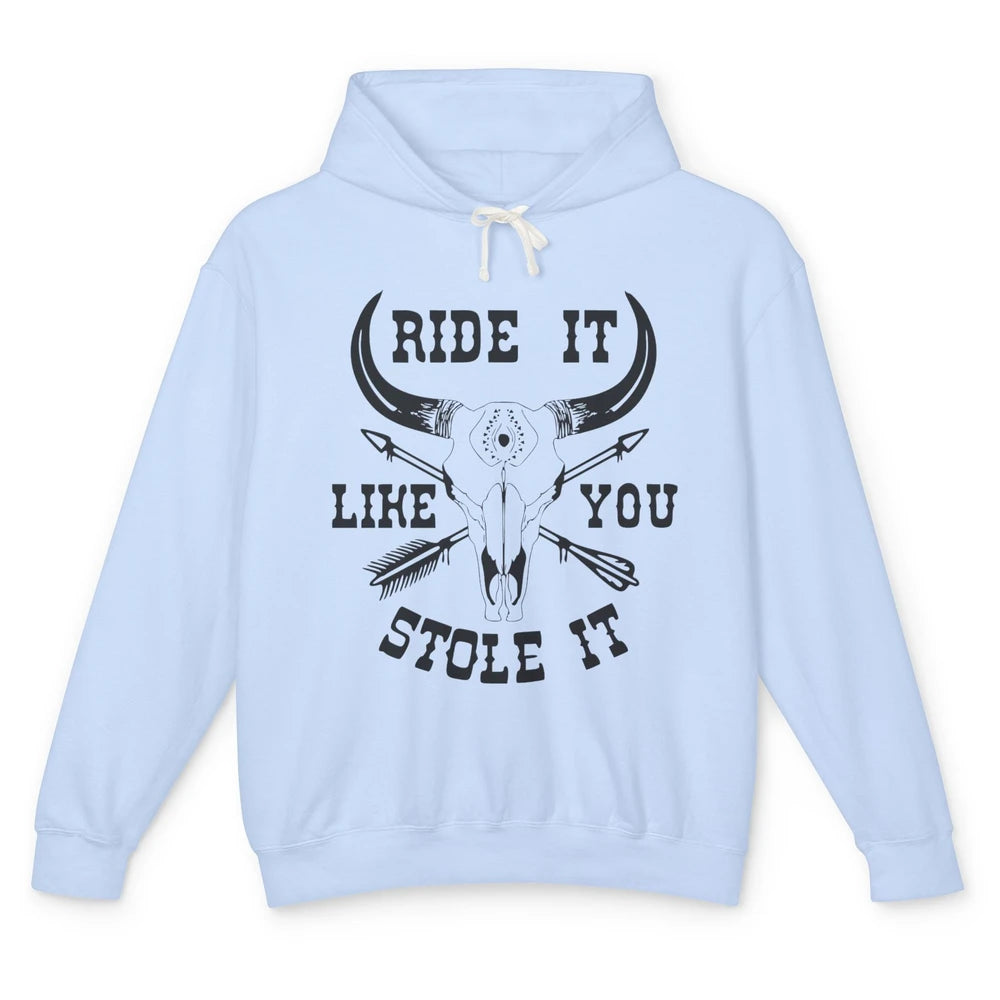 Boho Bull Skull Riding Horse Ride It Like You Stole Western Unisex Lightweight Hoodie