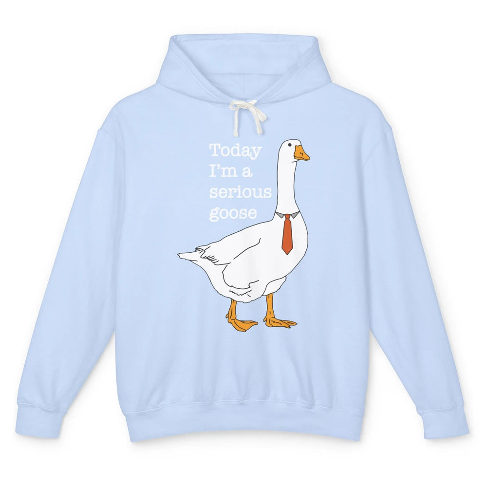 Funny Today I'm A Serious Goose Meme Farm Animal Geese Boss Unisex Lightweight Hoodie