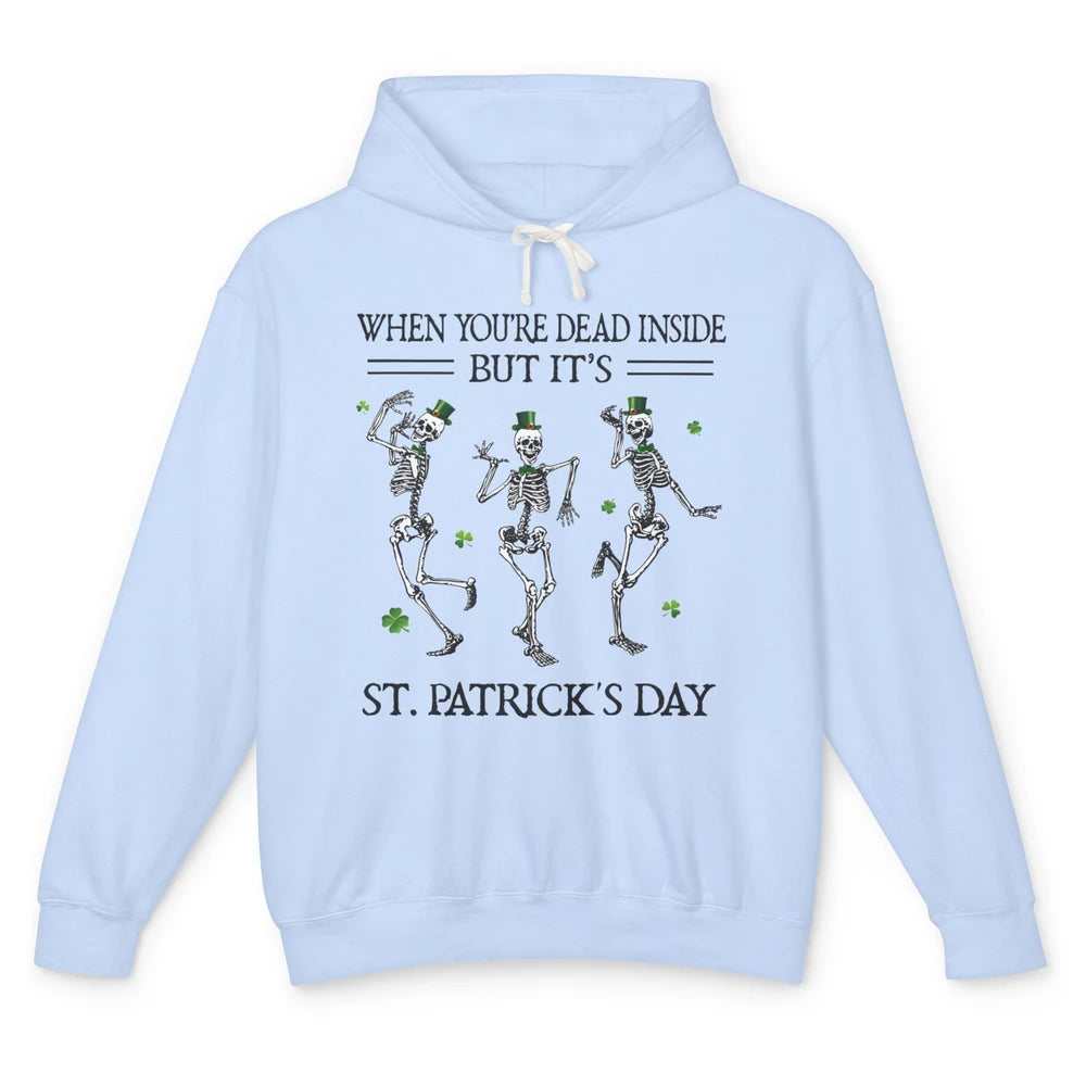 Skeletons Dancing Dead Inside But It’s St Patricks Day Irish Unisex Lightweight Hoodie