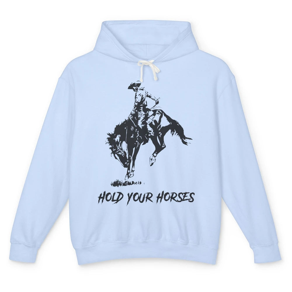 Retro Cowboy Rodeo Dad Hold Your Horses Western Country Gift Unisex Lightweight Hoodie