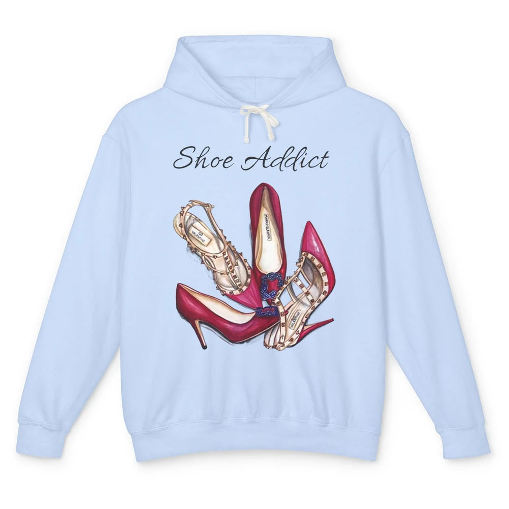 Shoes Addict Women High Heels Shoes Lovers Women Gift Unisex Lightweight Hoodie