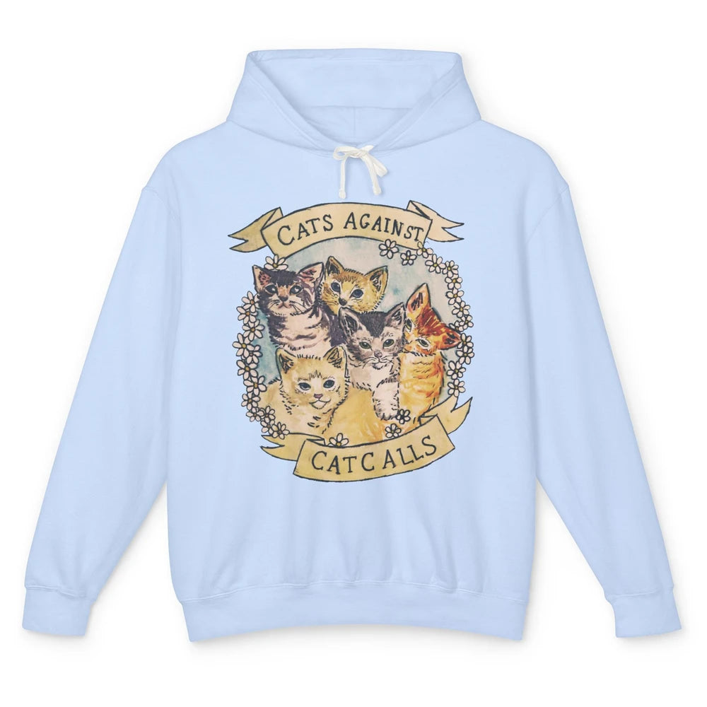 Cats Against Cat Calls Cute Cats Pet Lovers Gift Women Gift Unisex Lightweight Hoodie