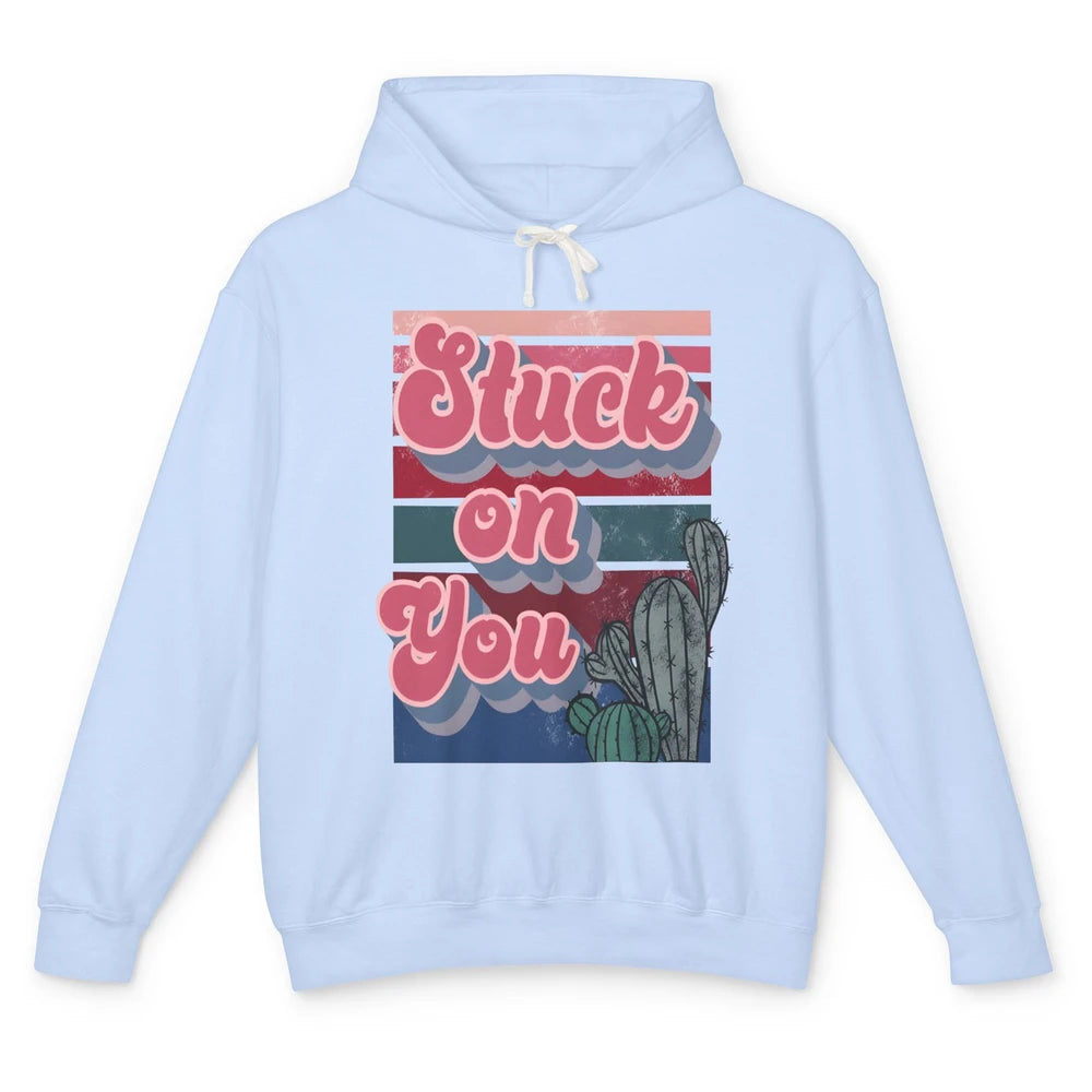 Stuck On You Cactus Plant Vintage Cowboy Valentine Day Retro Unisex Lightweight Hoodie