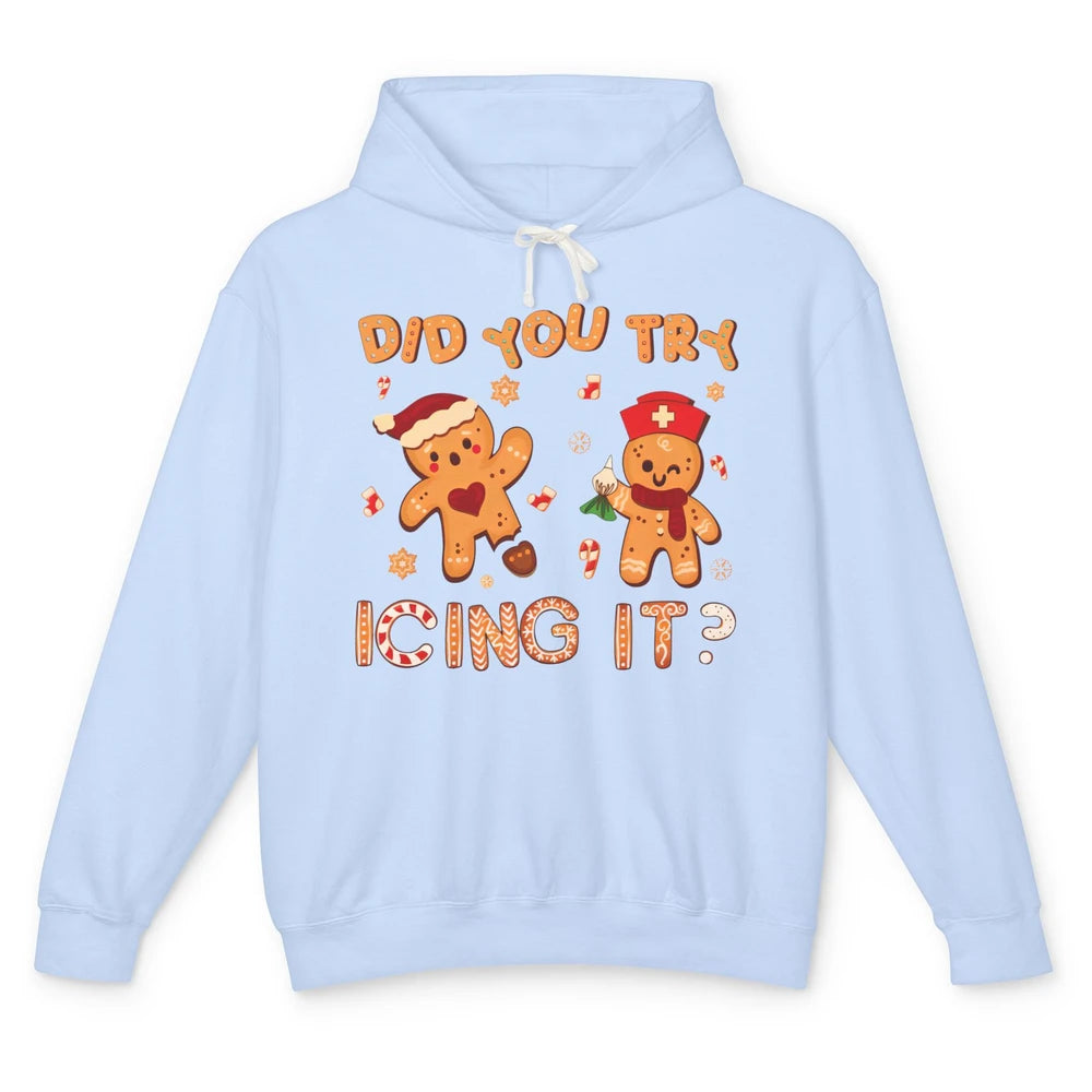 Christmas Gingerbread ICU Nurse Did You Try Icing It Cookies Unisex Lightweight Hoodie