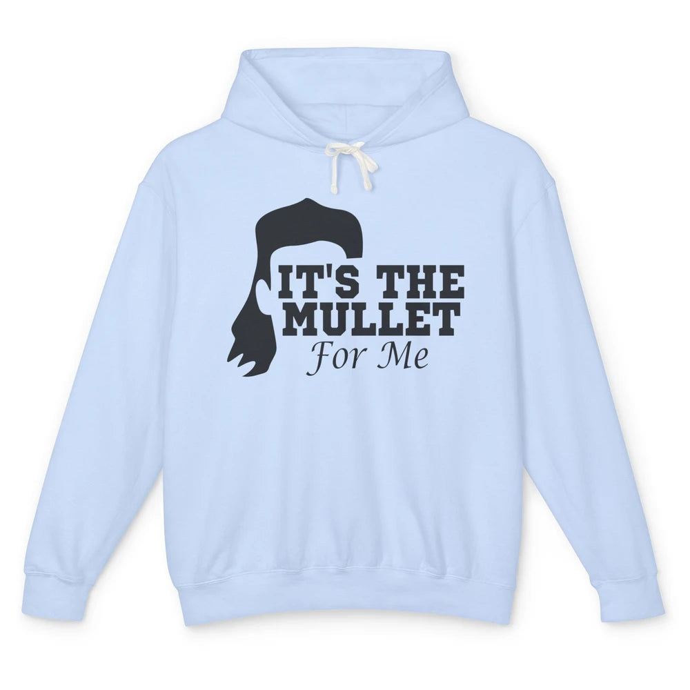 Retro Cowboy It's The Mullet For Me Western Country Music Unisex Lightweight Hoodie